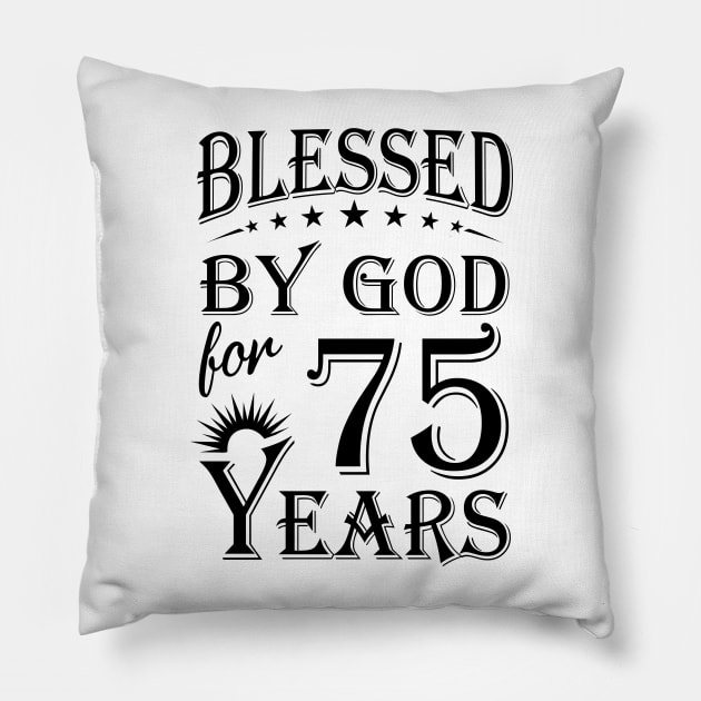 Blessed By God For 75 Years Pillow by Lemonade Fruit