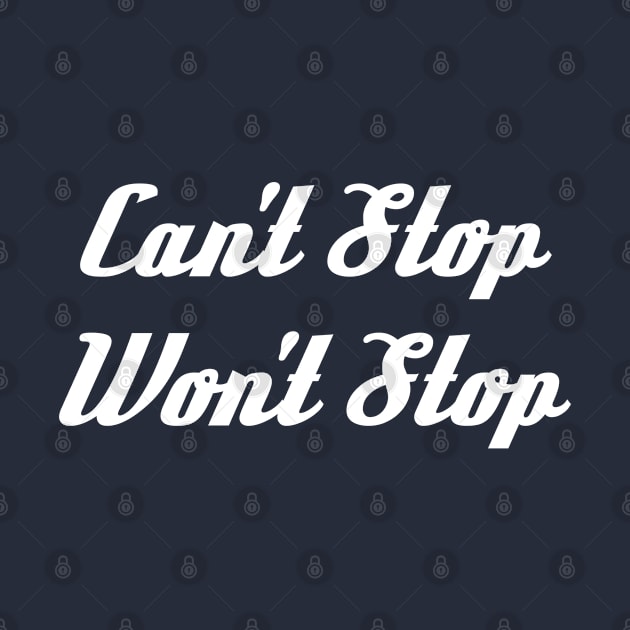 Can't Stop Won't Stop by GrayDaiser