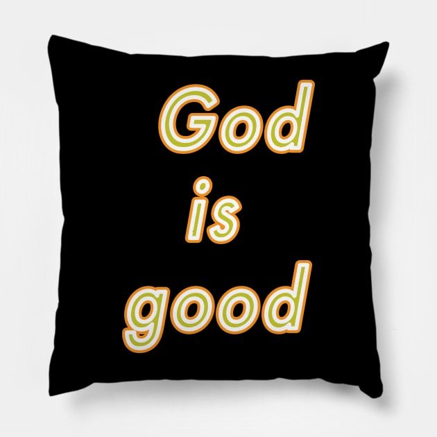 God is good Pillow by Kristotees