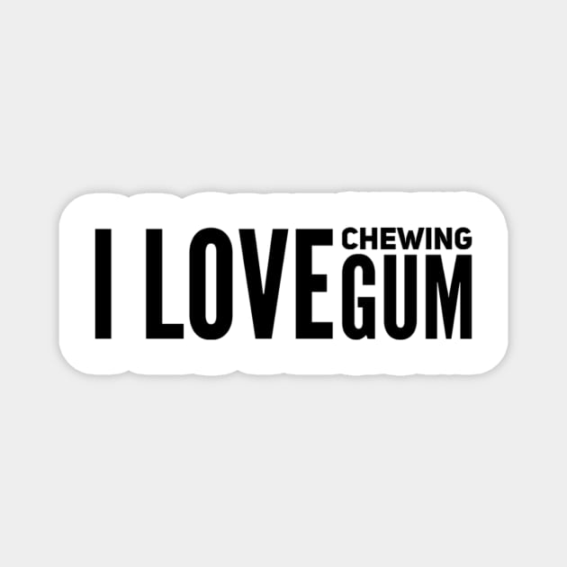 I Love Chewing Gum Magnet by small Mandarin