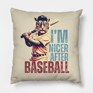 I'm Nicer After Baseball Tiger Baseball Player Pillow