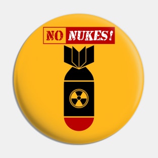 NO NUKES | NO NUKE | STOP WAR Pin