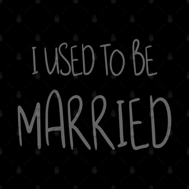 I Used To Be Married by SandraKC