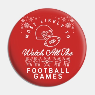 Most likely to watch all the football Games Christmas Family Pin