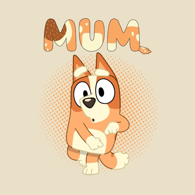 Best mum - Bluey Mum by Rainbowmart