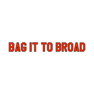 bag it to broad T-Shirt