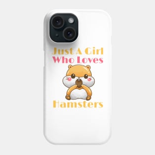 Just A Girl Who Loves Hamsters Phone Case