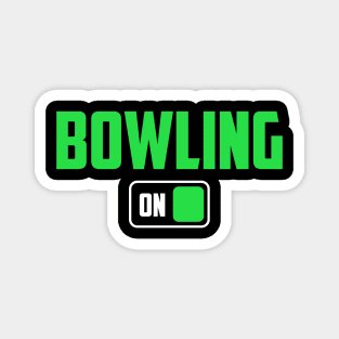 Bowling On in Green great team shirt or gift Magnet