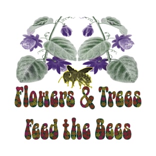 Flowers & Trees Feed the Bees T-Shirt