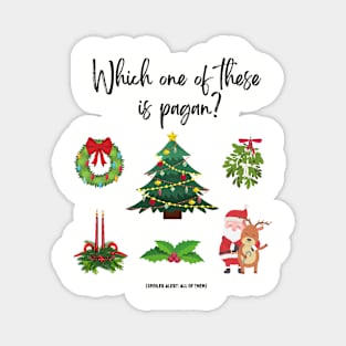 Christmas is pagan? Magnet