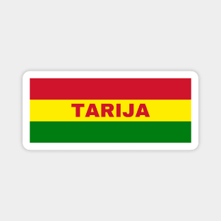 Tarija City in Bolivian Flag Colors Magnet