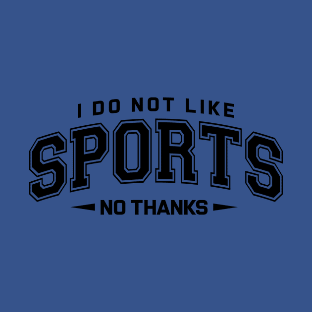 I do not like sports (White Print) by Jayaarc