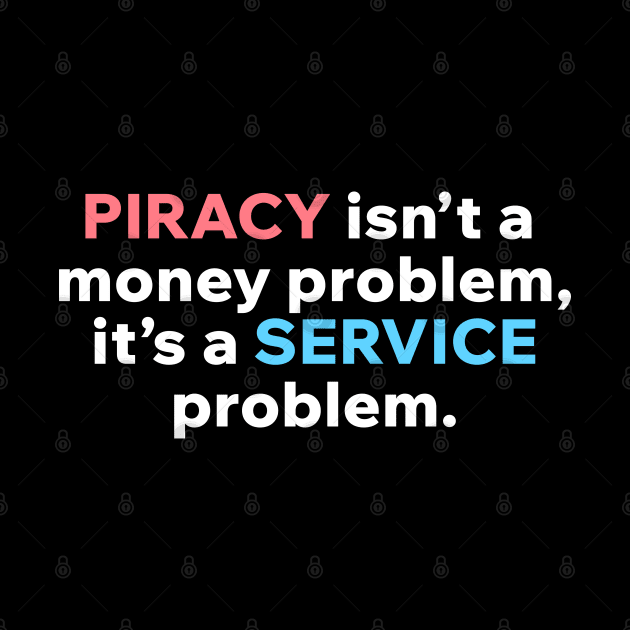 Piracy is not a money problem by Aome Art