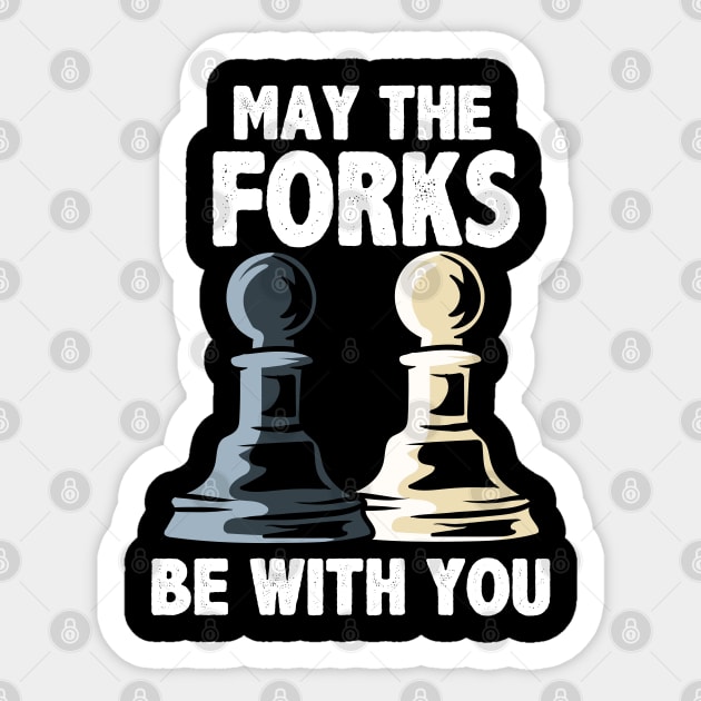 May The Forks Funny Chess T-Shirt May The Forks Funny Chess T-Shirt