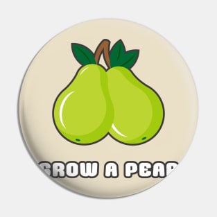 Grow A Pear Pin