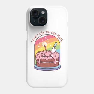 Funny Birthday Cake I Don't Like Parties Much Phone Case