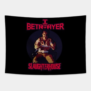 I the Betrayer - Slaughterhouse Tapestry