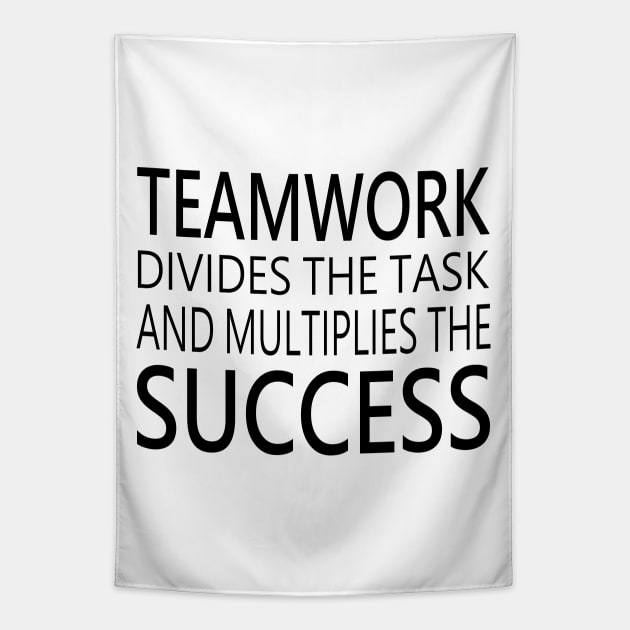 Teamwork divides the task and multiplies the success, Keys to successful teamwork Tapestry by FlyingWhale369