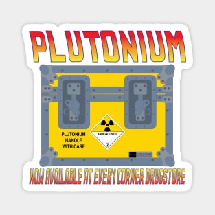 Plutonium - Now Available at Every Corner Drugstore Magnet