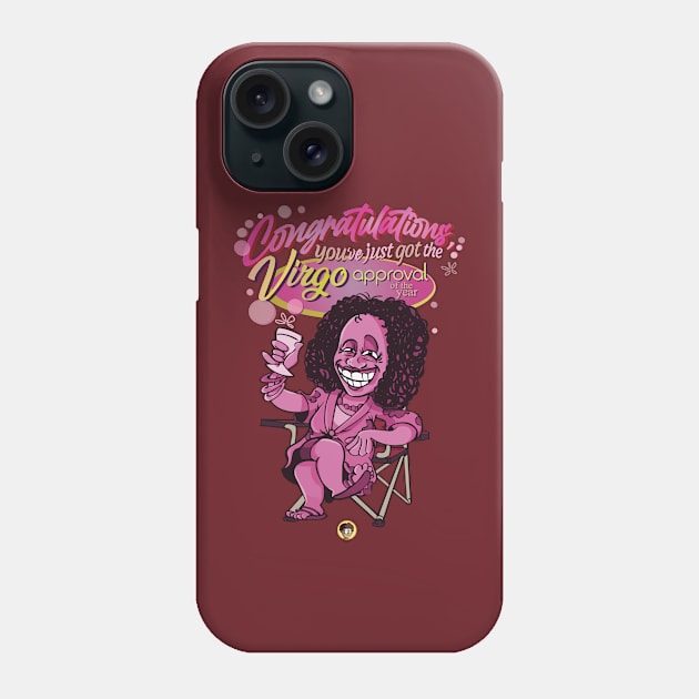 You've Got the VIRGO Approval! Phone Case by Luca Bruniera