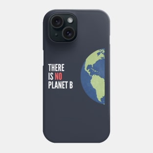 No Planet B Phone Case