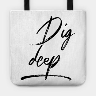 dig deep Tote