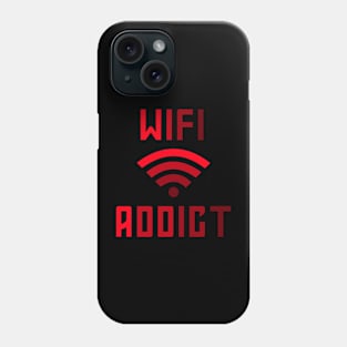 Wifi Addict Phone Case