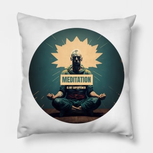 Meditation is my superpower Pillow