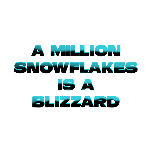 Vote 2020 - A million Snowflakes is a blizzard by DesertCactusRose