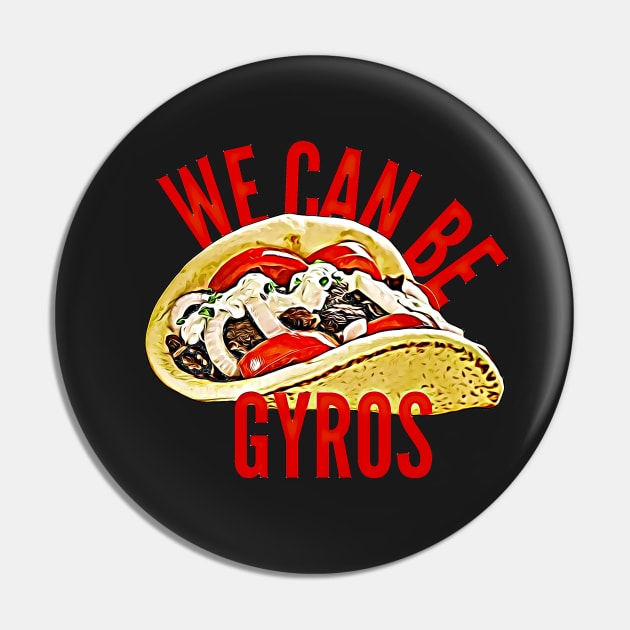 Cute We Can Be Heroes Spoof Gyros Sandwich Pin by BubbleMench