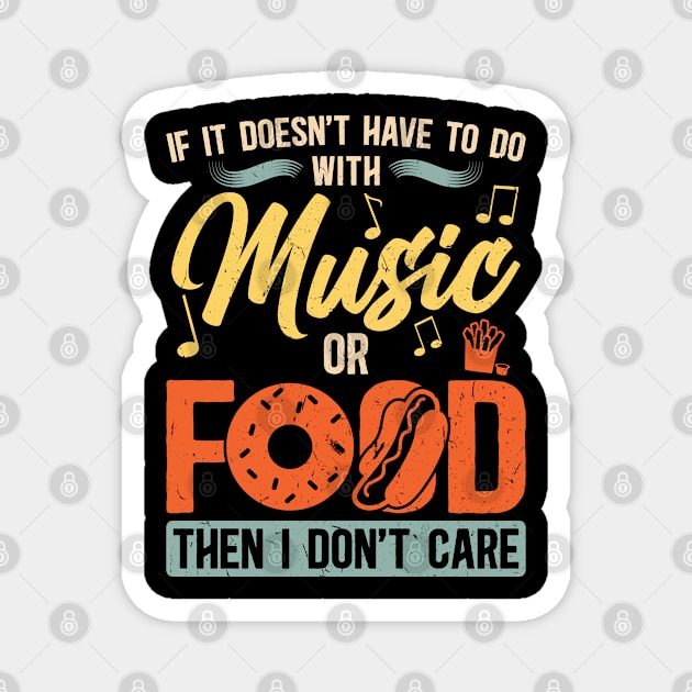 If It Doesn't Have To Do With Music Or Food Magnet by Peco-Designs