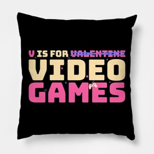 Funny valentine v for video games Pillow