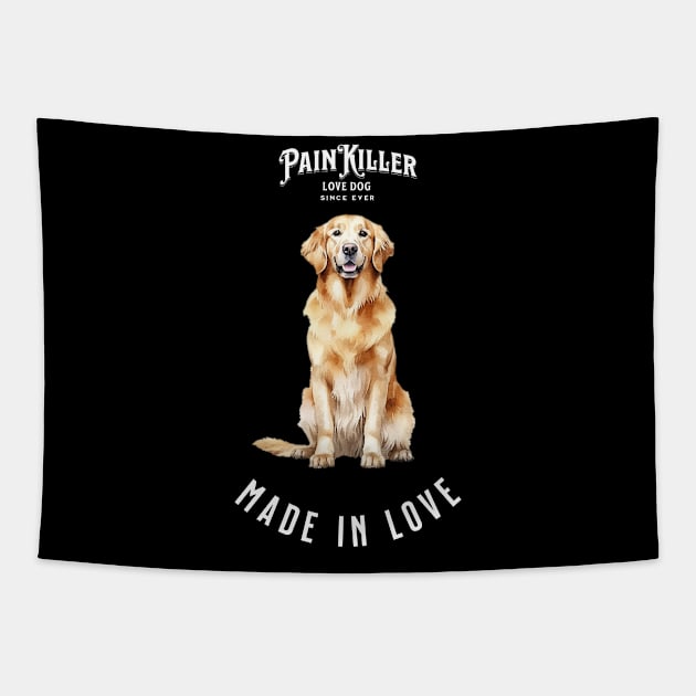 Golden Retriever Painkiller made in love dog Tapestry by DavidBriotArt