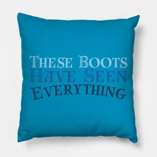 These Boots Have Seen Everything - Tav Quote BG3 Pillow