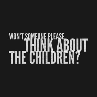 Won't someone please think about the children? 2 T-Shirt