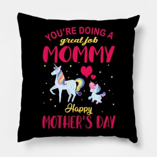 You're doing a great job mommy, Happy Mother's Day Pillow