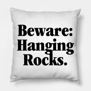 Beware: Hanging Rocks. - Ansett Wet TShirt Holidays Pillow