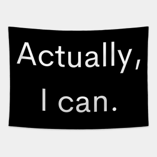 Actually, I Can. Tapestry