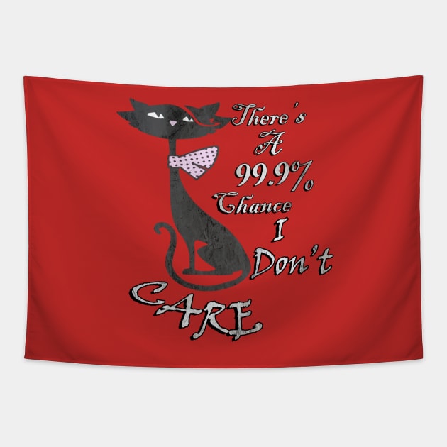 Funny Sarcasm Quote: There's A 99.9% Chance I Don't Care, Fun Sarcastic Tapestry by tamdevo1