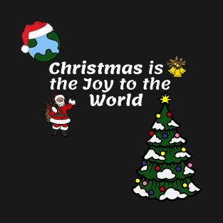 Christmas is the joy to the world T-Shirt