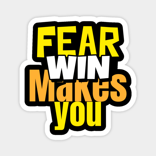 Fear Makes You Win Magnet by Climbinghub