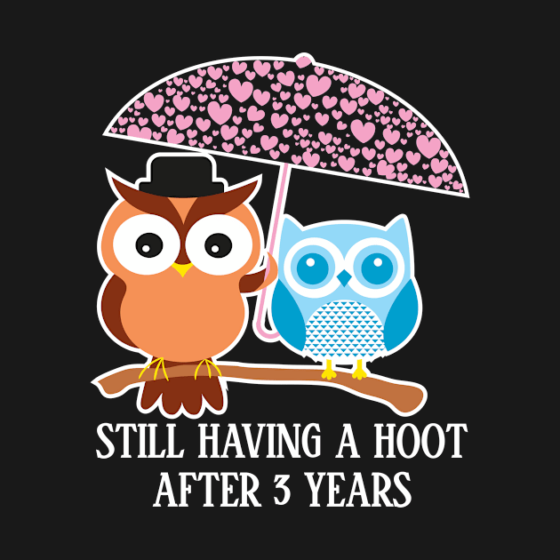 Still Having A Hoot After 3rd years - Gift for wife and husband by bestsellingshirts