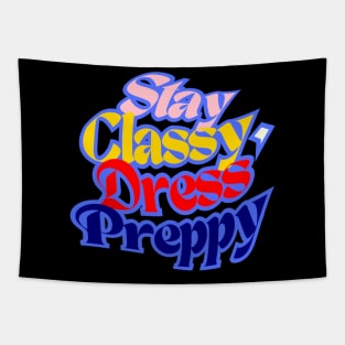 Stay Classy, ​​Dress Preppy, navy Blue, Red, Beige and Sunny Yellow letters on Black Background Tapestry