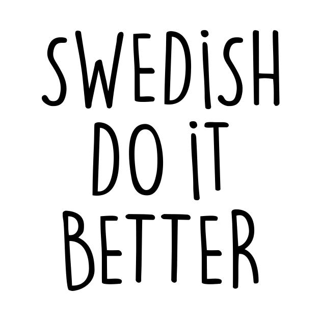 SWEDISH DO IT BETTER by eyesblau