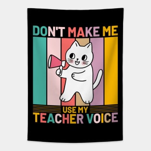 Don’t Make Me Use My Teacher Voice Funny Retro Cat Tapestry