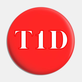 Type 1 diabetic / T1D / Type 1 diabetes Pin