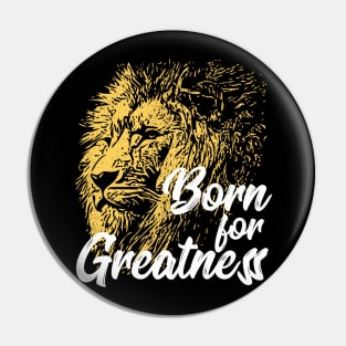 Born For Greatness Lion Pin