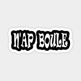 N'AP BOULE - IN WHITE - FETERS AND LIMERS – CARIBBEAN EVENT DJ GEAR Magnet