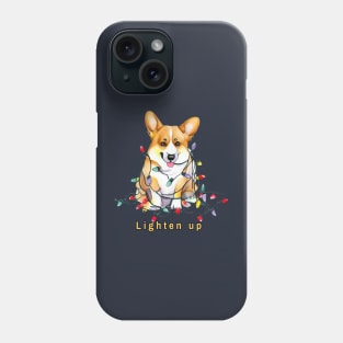 Lighten up Corgi Phone Case