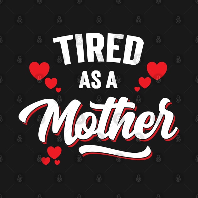 Tired As A Mother by Emma